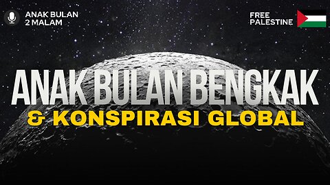 Anak Bulan BENGKAK & Konspirasi Global | Anak Bulan Dua Malam | Dr.Mohd.Rosdi