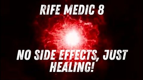 Rife Medic 8 – No Side Effects, Just Healing!