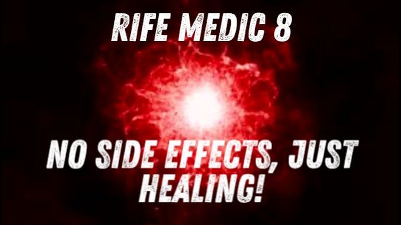 Rife Medic 8 – No Side Effects, Just Healing!
