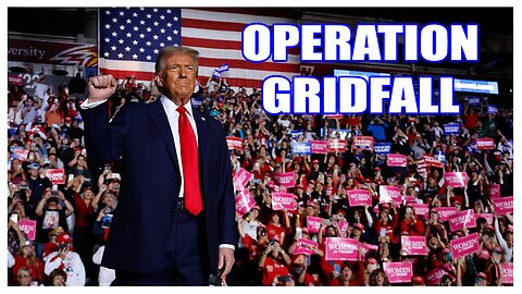 OPERATION GRIDFALL CONFIRMED