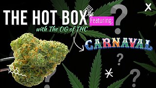 CARNAVAL KUSH UNBOX | THE HOT BOX 🔥📦 - CARNAVAL