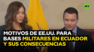 Experto analiza motivos de EE.UU. para instalar bases militares en Ecuador y sus consecuencias