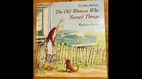 The Old Woman Who Named Things by Cynthia Rylant - Read by Gramma