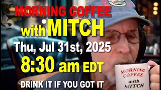 MORNING COFFEE with MITCH - Carnivore Talk -Thu, Jul 31st, 2025, 8:30am EDT