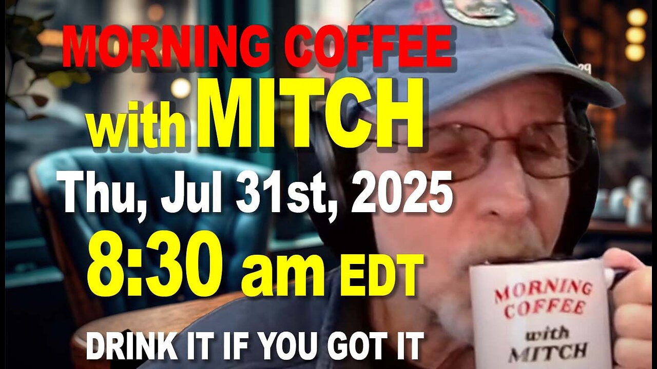 MORNING COFFEE with MITCH - Carnivore Talk -Thu, Jul 31st, 2025, 8:30am EDT
