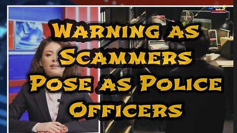 Scammers Pose as Police Officers