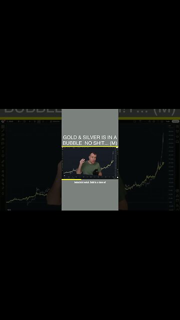 Gold & Silver Is In a Bubble 💀 No Sh!t... (M)