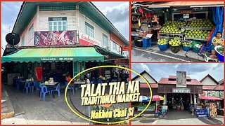 Thana Old Market (Talad Thana) - Traditional Market in Nakhon Chai Si Thailand 2025