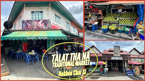 Thana Old Market (Talad Thana) - Traditional Market in Nakhon Chai Si Thailand 2025