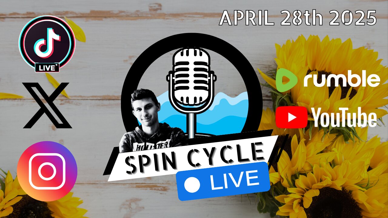 Canadian Elections! Musk backs GOP! Trump Keeps His Promises! Spin Cycle LIVE! 4/28/25