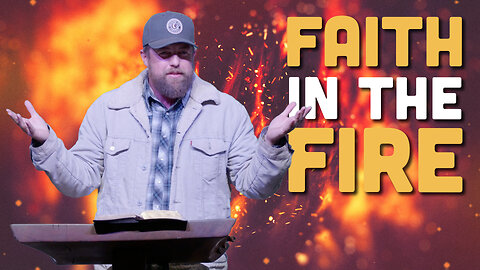 Faith In The Fire | Daniel 3:1-30 | Pastor James Crawford