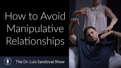 28 Mar 25, Best of...: How to Avoid Manipulative Relationships
