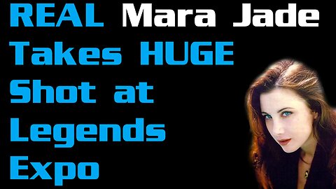 Real Mara Jade Takes HUGE Shot at Woke Legends Expo