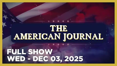 AMERICAN JOURNAL (Full Show) 12_03_25 Wednesday