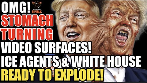 OMG! Stomach Turning Video Surfaces That Has ICE Agents & White House Ready to EXPLODE!