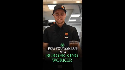 POV: You Just Woke Up as a Burger King Worker 🍔