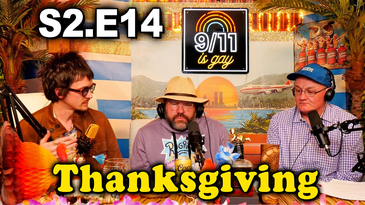 9/11 is Gay | S2E14. Thanksgiving Special! w/ Criminals!