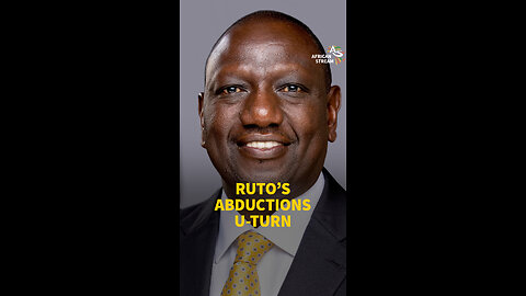 RUTO’S ABDUCTIONS U-TURN