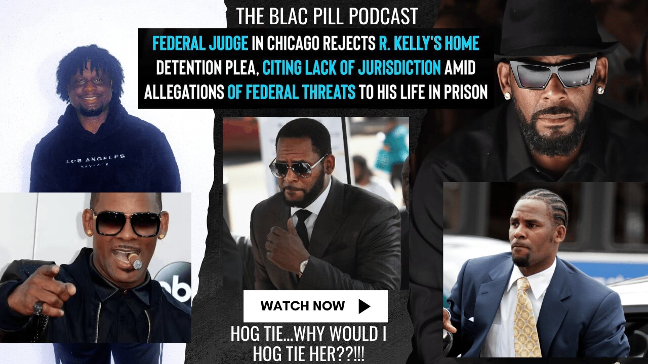 Federal Judge in Chicago rejects R. Kelly's home detention plea, citing lack of Jurisdiction