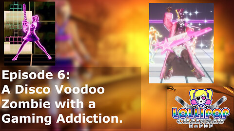 Episode 6: A Disco Voodoo Zombie with a Gaming Addiction.