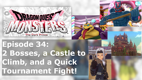 Episode 34: 2 Bosses, a Castle to Climb, and a Quick Tournament Fight!