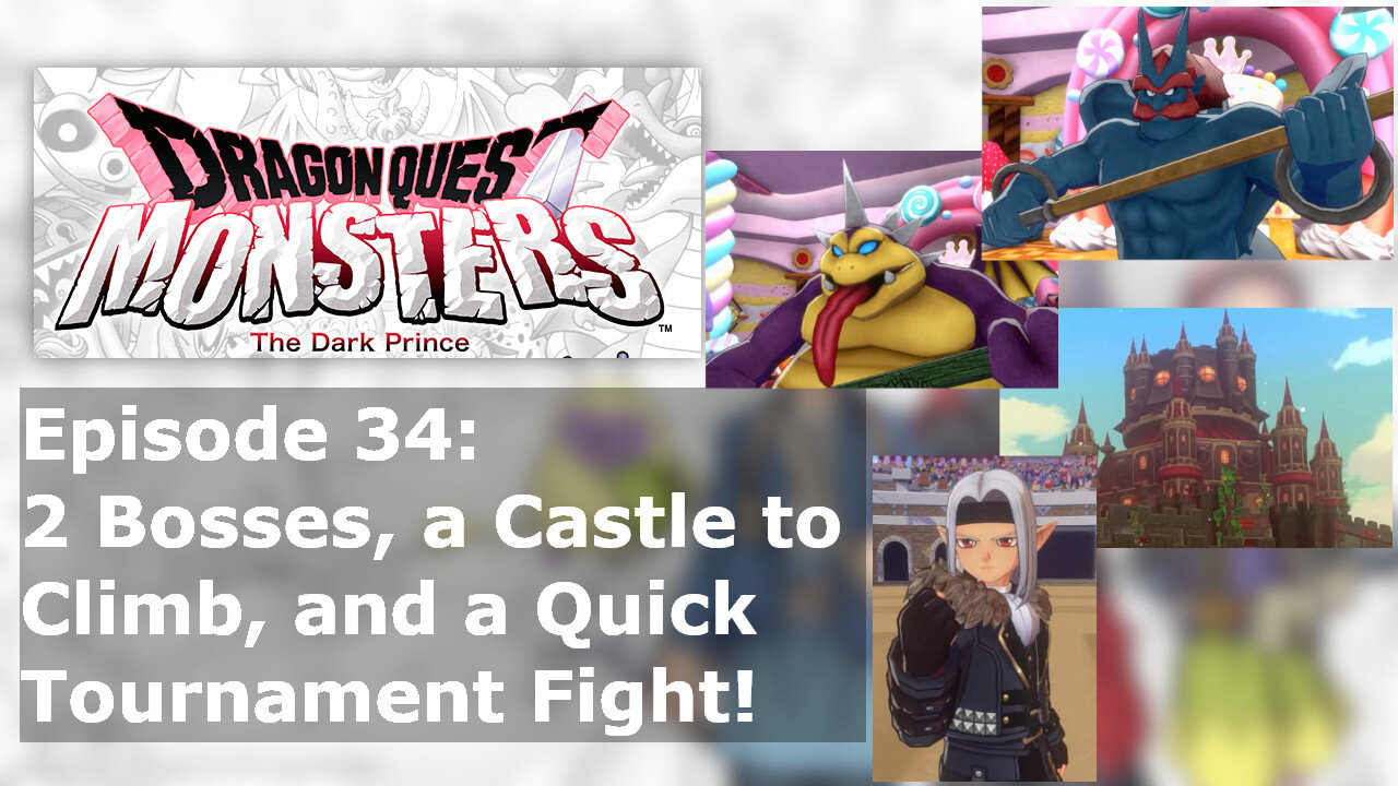 Episode 34: 2 Bosses, a Castle to Climb, and a Quick Tournament Fight!