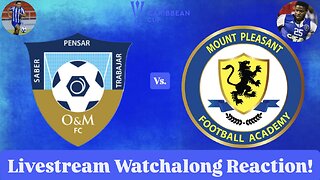 O&M FC Vs. Mount Pleasant FA 2025 CONCACAF Caribbean Cup Final Livestream Watchalong Reaction