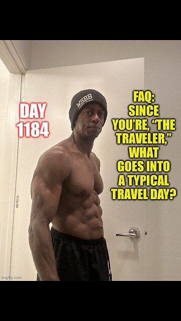 FAQ: What goes into a typical travel day? (Day 1184)