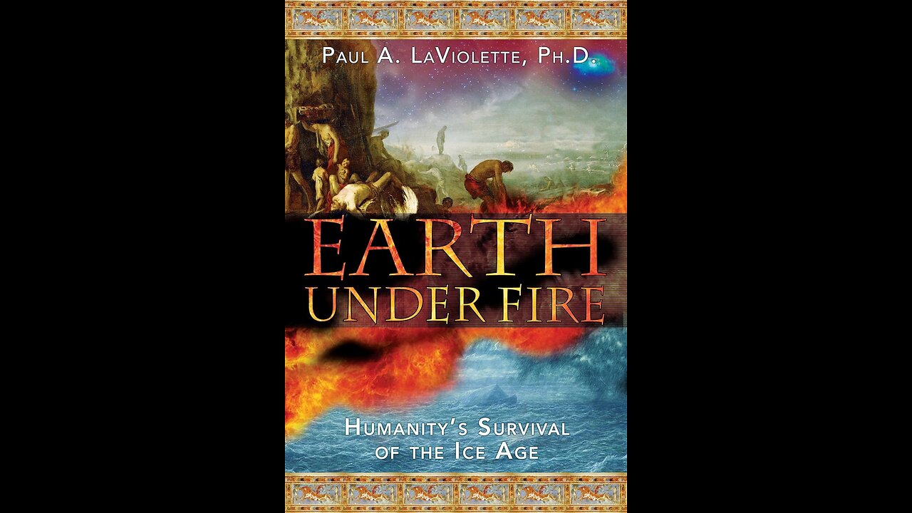 Paul A. LaViolette Earth Under Fire
