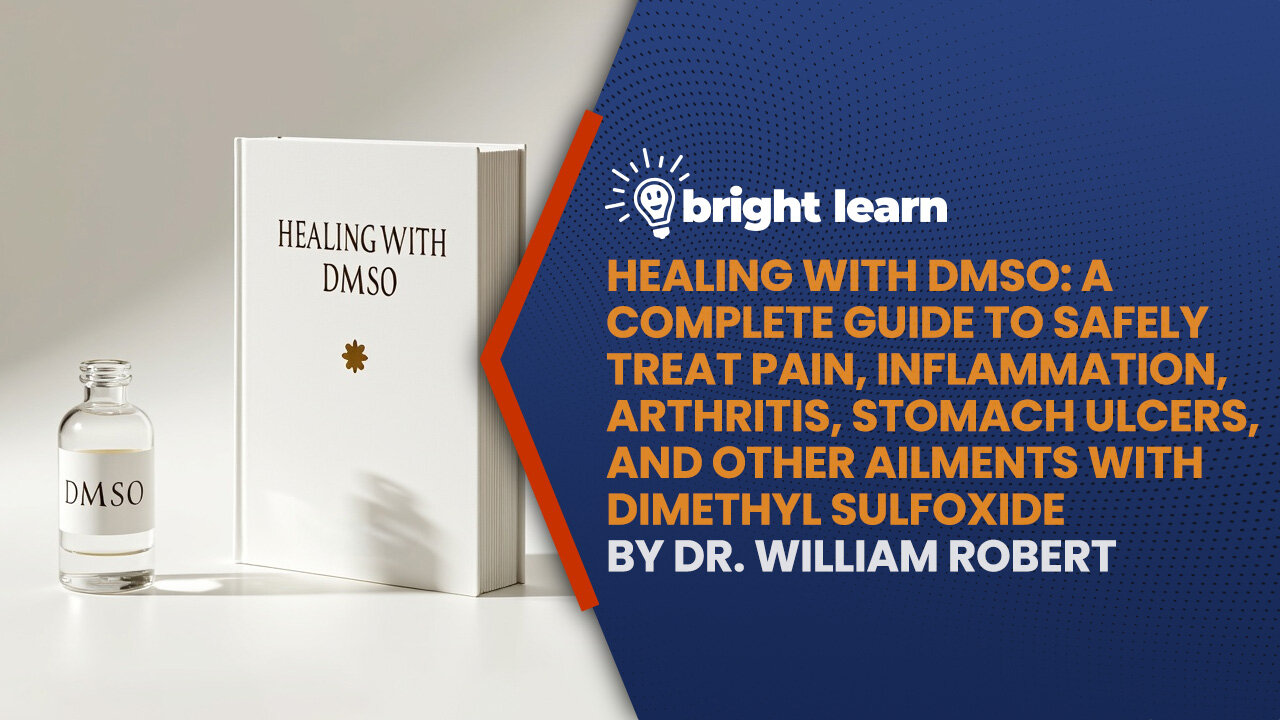BrightLearn - Healing with DMSO by Dr. William Robert