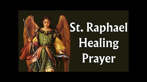 Saint Raphael Healing Prayer