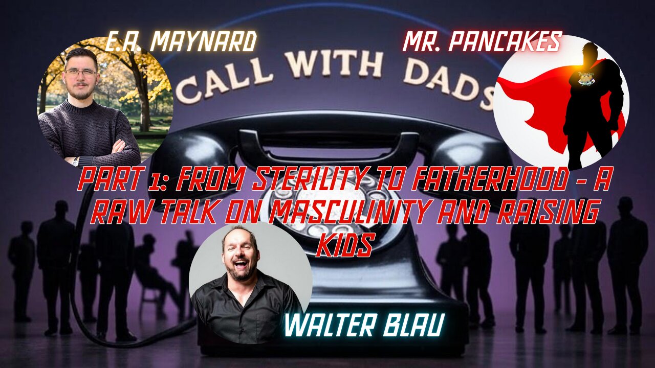 Part 1: From Sterility to Fatherhood - A Raw Talk on Masculinity and Raising Kids