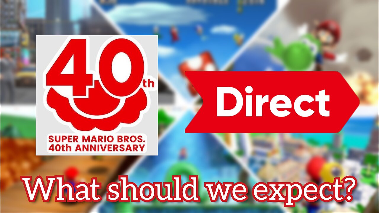 What should we expect from a Mario's 40th Anniversary Direct