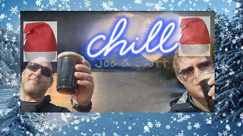 Christmas Eve Chill with Joe and Scott