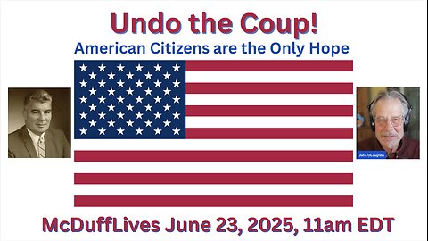 "Undo the Coup!" Part 1, June 23, 2025