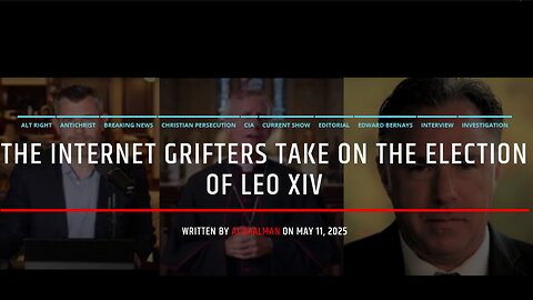 The Internet Grifters Take On The Election Of Leo XIV