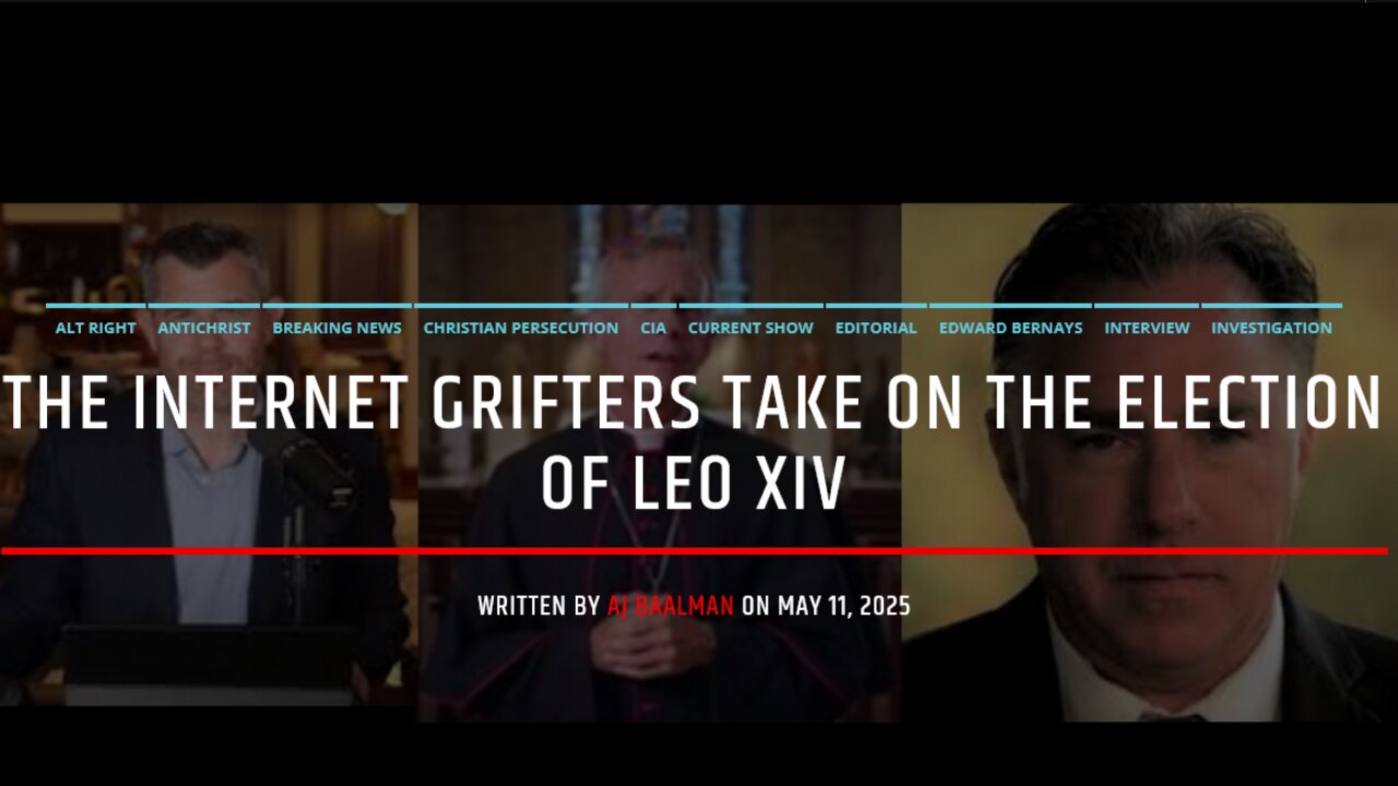 The Internet Grifters Take On The Election Of Leo XIV