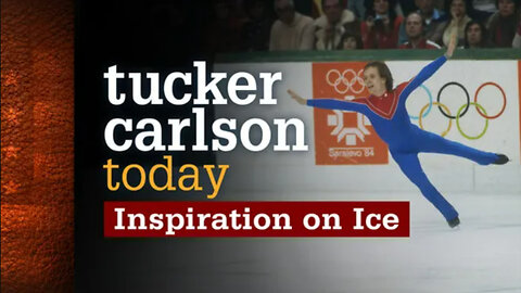 Inspiration on Ice | Tucker Carlson Today