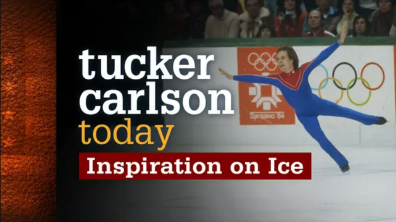 Inspiration on Ice | Tucker Carlson Today