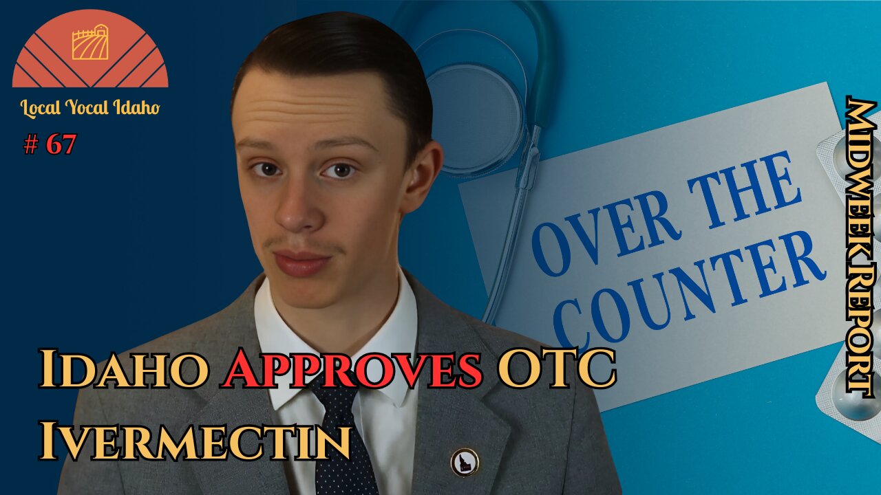 Idaho Approves OTC Ivermectin & Medical Freedom Bill Passes | Ep 67