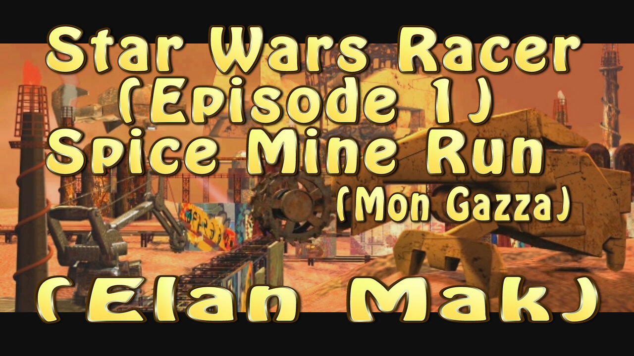 Star Wars Racer (Episode 1) Spice Mine Run (Elan Mak)