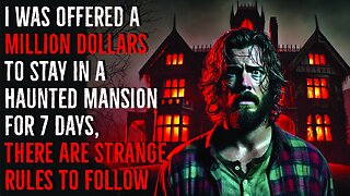 I Was Offered a Million Dollars to Stay in a Haunted Mansion for 7 Days, There are STRANGE RULES