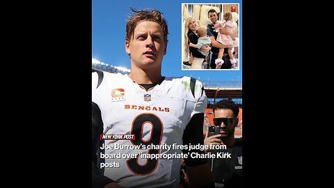 Joe Burrow’s charity fires judge from board over ‘inappropriate’ Charlie Kirk posts