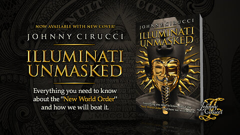 RBN Presents: Johnny Cirucci’s “Illuminati Unmasked”, Chapter 11 (Part I)