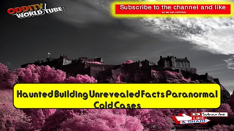 Haunted Building: Unrevealed Facts & Paranormal Cold Cases #Haunted #Paranormal #Mystery