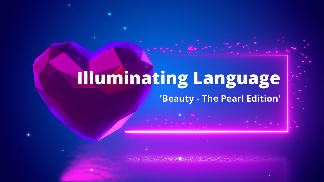 Illuminating Language 🌈 Beauty - The Pearl Edition | The Language of the Soul #healingjourney