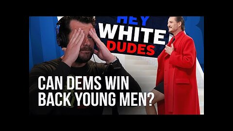Democrats are Cooked with Young Men - And it s Obvious Why