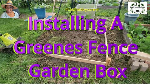 Installing A Greenes Fence Garden Box - #catshobbycorner #gardening