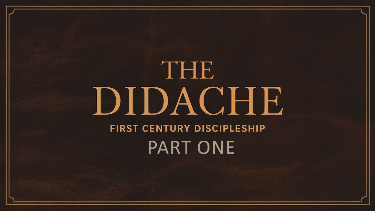 The Didache - Part One (DOYC Live 6/28/2025)