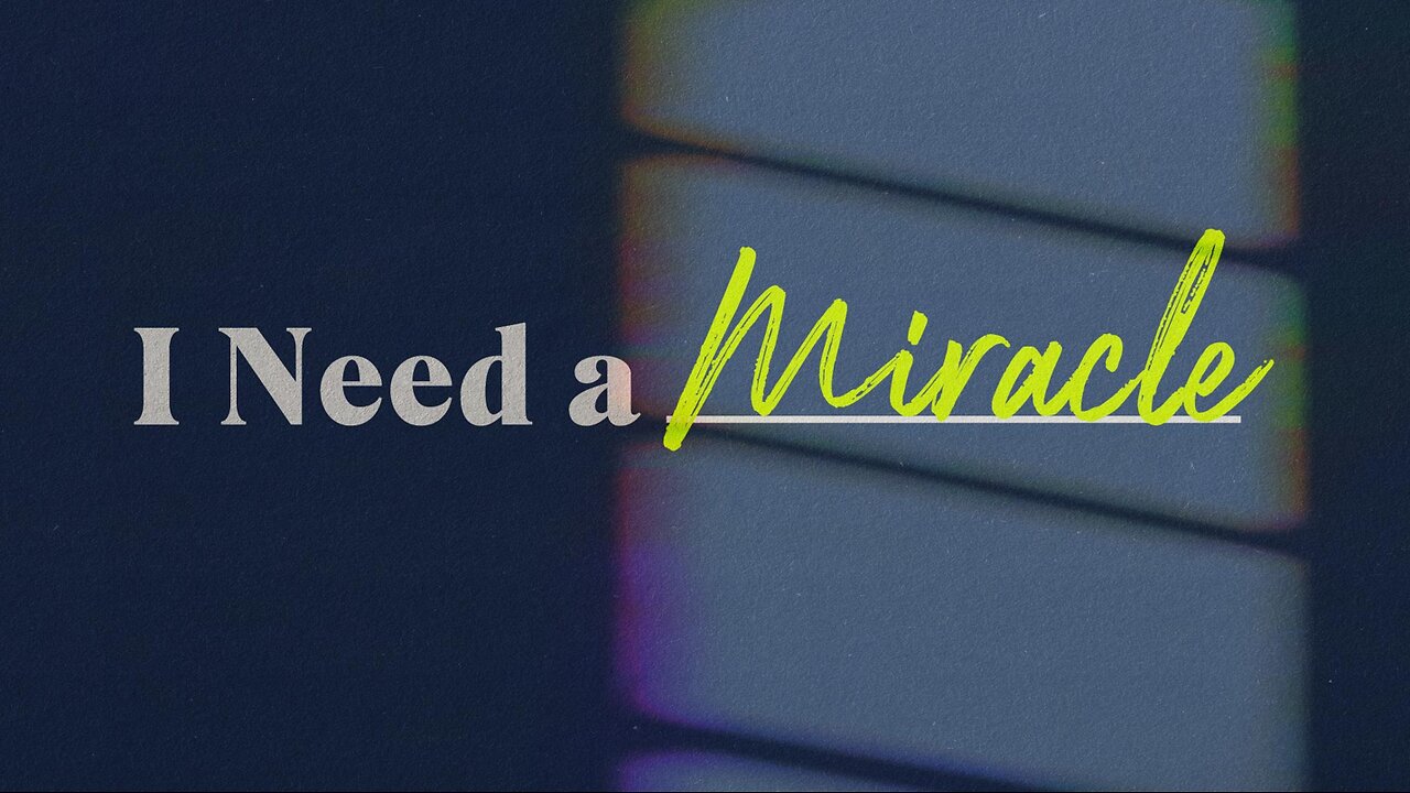 Apr 6/25 | I Need a Miracle